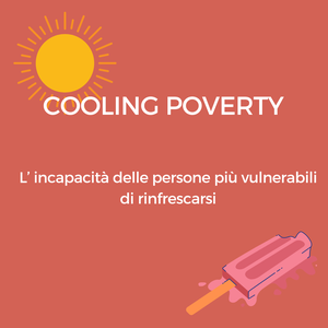 La Cooling Poverty: Una nuova dimensione della fragilit umana nel contesto del riscaldamento globale